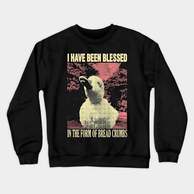 I Have Been Blessed Duck Crewneck Sweatshirt by giovanniiiii